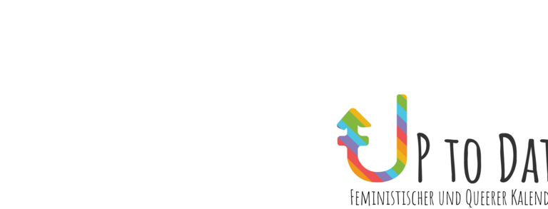 Schriftzug: Up to Date, queerer und feministischer Kalender des Gleichstellungsbüros der TU Dortmund