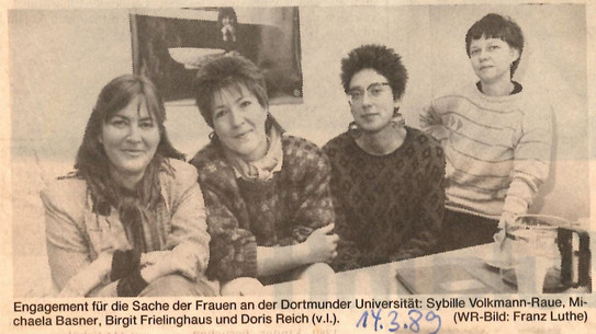 1988 traten Sybille Volkmann-Raue, Michaela Basner, Birgit Frielinghaus und Doris Reich als erste das Amt der Frauenbeauftragte an der Universität Dortmund an.